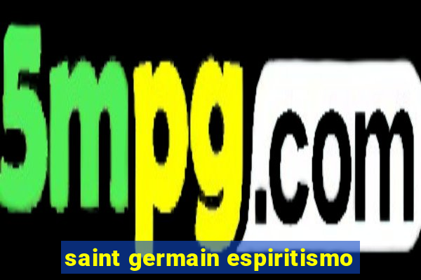 saint germain espiritismo